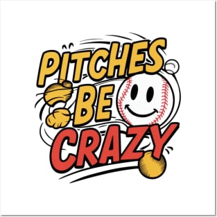 Pitches be crazy Posters and Art